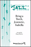 Bring a Torch Jeannette Isabella SATB choral sheet music cover